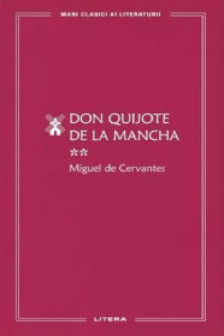 MARI CLASICI AI LITERATURII. Don Quijote de la Mancha vol.2.