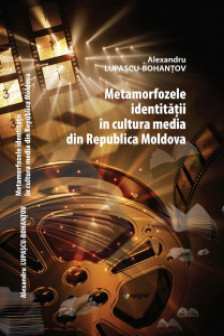 Metamorfozele identitatii in cultura media din Republica Moldova