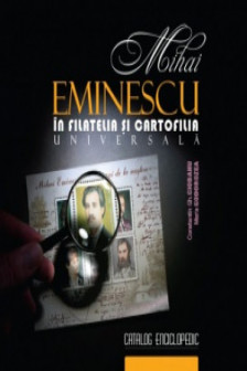 Mihai Eminescu in filatelia si cartofilia universala.
