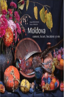 Moldova. Oameni. Locuri. Bucatarie si vin