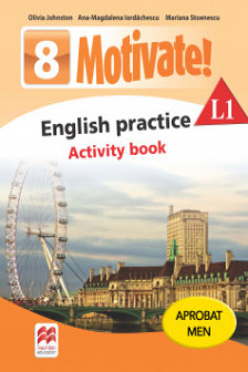 Motivate! english practice activity book l 1 lectia de engleza (clasa a viii-a)