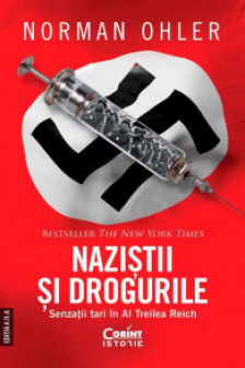 Nazistii si drogurile. Senzatii tari in al Treilea Reich 