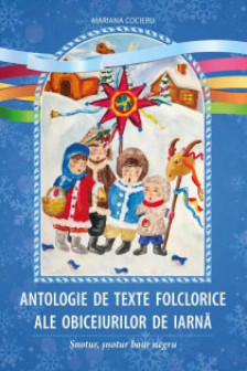 Antologie de texte folclorice ale obiceiurilor de iarna
