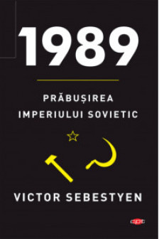 Carte pentru toti. Vol 238 1989. PRABUSIREA IMPERIULUI SOVIETIC.