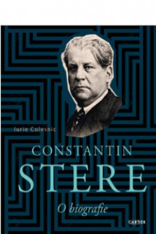 Constantin Stere. O biografie