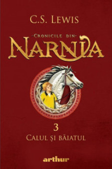 Cronicile din Narnia 3.  Calul si baiatul