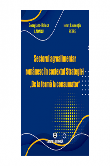 Sectorul agroalimentar romanesc in contextul Strategiei „De la ferma la consumator”