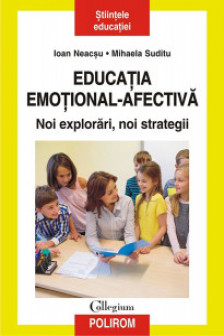 Educatia emotional afectiva. Noi explorari noi strategii