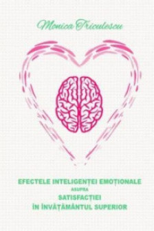 Efectele inteligentei emotionale asupra satisfactiei in invatamantul superior