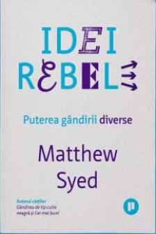 Idei rebele. Puterea gandirii diverse