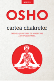 Introspectiv OSHO. CARTEA CHAKRELOR. reeditare
