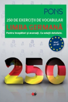 LIMBA GERMANA. 250 de exercitii de vocabular. PONS