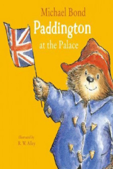 Paddington Picture Books: Paddington at the Palace
