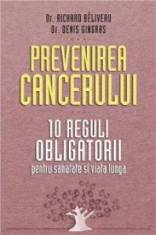 Prevenirea cancerului. 10 reguli obligatorii pentru sanatate