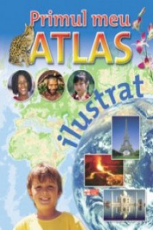 Primul meu Atlas geografic ilustrat