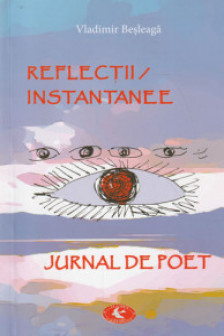 Reflectii Instantanee Jurnal de poet