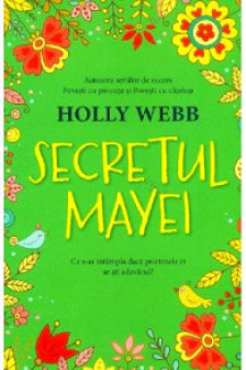 SECRETUL MAYEI. Holly Webb