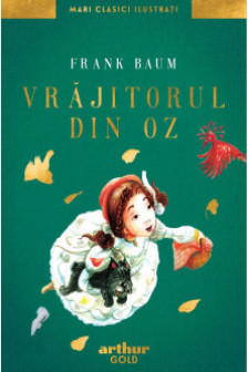 Vrajitorul din Oz (editie ilustrata)