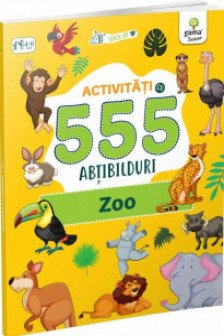 Zoo. 555 activitati si abtibilduri