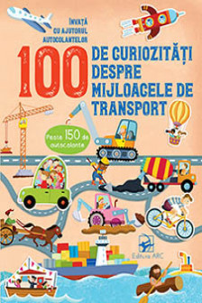 100 de curiozitati despre mijloacele de transport
