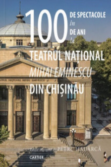 100 de spectacole in 100 de ani la teatrul national Mihai Eminescu
