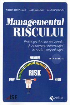 Managementul riscului. Protectia datelor personale si securitatea informatiei in cadrul organizatiei