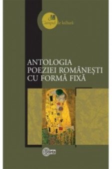 Antologia poeziei romanesti cu forma fixa.
