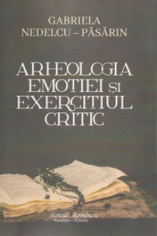 Arheologia emotiei si exercitiul critic