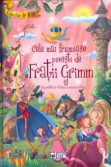 Cele mai frumoase povesti de Fratii Grimm.