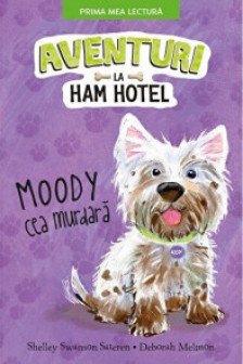 Prima mea lectura AVENTURI LA HAM HOTEL. Moody