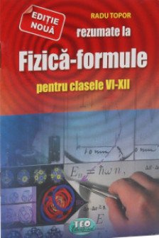 Rezumat la Fizica formule cl.VI- XII
