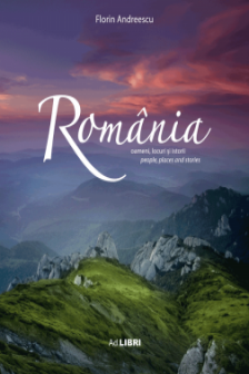 Romania-oameni locuri si istorii - ed. a II-a