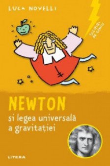 Sclipiri De Geniu. Newton Si Legea Universala A Gravitatiei.