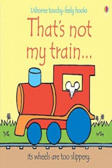 Thats Not My Train (Touchy-Feely Board Books)