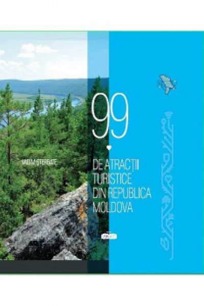 99 De Atrctii Turistice Din Republica Moldova Autor Sterbate Vadim Carte