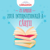 23 aprilie - Ziua Internațională a Cărții