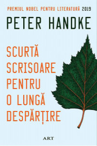 Scurta Scrisoare Pentru O Lunga Despartire Autor Handke Peter Carte