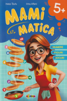 Mamimatica 5+ : numere figuri jocuri