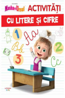 MASHA SI URSUL. ACTIVITATI CU LITERE SI CIFRE