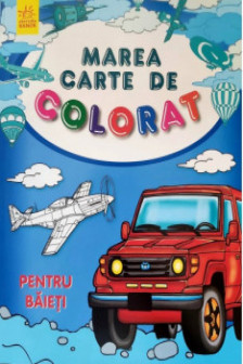 Marea cartea de colorat: Pentru baieti