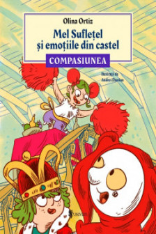 Mel Sufletel si emotiile din castel. Volumul 3: Compasiunea