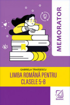 Memorator de limba romana pentru clasele 5-8