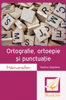 Memorator. Ortografie ortoepie si punctuatie