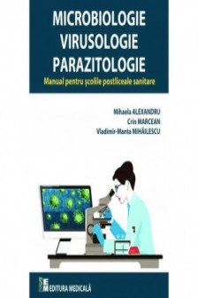 Microbiologie Virusologie Parazitologie. Manual pentru scolile postliceale sanitare”