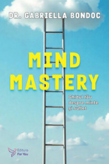 Mind Mastery. Ghid