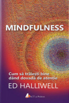 Mindfulness. Cum sa traiesti bine dand dovada de atentie - Carte