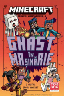 Minecraft - cronicile Woodsword vol. 4: ghast in masinarie