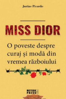 Miss Dior. O poveste despre curaj si moda din vremea razboiului