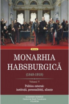 Monarhia Habsburgica (1848-1918) Vol.V