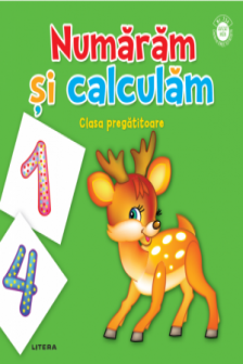 NUMARAM SI CALCULAM. Clasa pregatitoare